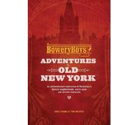 Tom Meyers Greg Young The Bowery Boys: Adventures in Old New York (Tascabile)