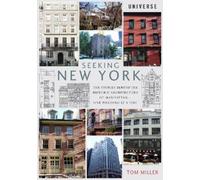 Seeking New York: The Stories Behind the Historic Architecture of Manhattan--One Building at a Time [Lingua Inglese]