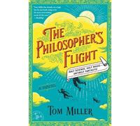 Tom Miller The Philosopher's Flight (Tascabile) Philosophers Series