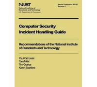 Tom Mllar Tim Grance Karen Sca Computer Security Incident Handling (Tascabile)