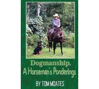 Tom Moates Dogmanship, A Horseman's Ponderings (Tascabile)
