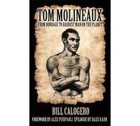 Tom Molineaux: : From bondage to baddest man on the planet - Calogero Bill