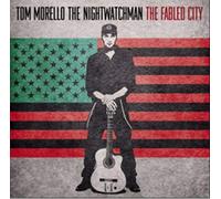 Tom Morello: The Nightwatchman - Fabled City