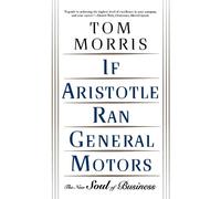 Tom Morris If Aristotle Ran General Motors (Tascabile)