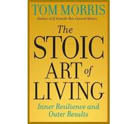 Tom Morris The Stoic Art of Living (Tascabile)