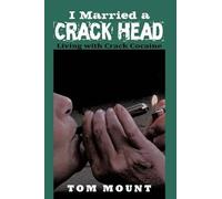 Tom Mount I Married a Crack Head (Tascabile)