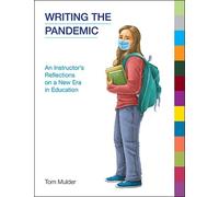 Tom Mulder Mulder Writing the Pandemic (Tascabile) Frameworks for Writing
