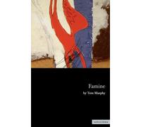 Tom Murphy Famine (Tascabile) Modern Plays