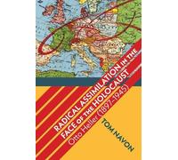 Tom Navon Radical Assimilation in the Face of the Holocaust (Tascabile)