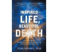 Tom Nehmy Inspired Life, Beautiful Death (Tascabile)