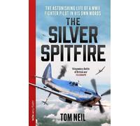 Tom Neil Tom Neil The Silver Spitfire (Tascabile) (PRESALE 05/11/2026)