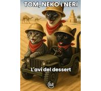 TOM, NEKO i NERI L'avi del dessert: Conte adreçat a un públic infantil, amb una trama plena d'intriga, aventures i il·lustracions atractives, ideal ... Per a nens i nenes de 8, 9, 10 i 11 anys