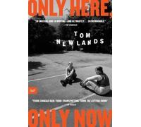 Tom Newlands Only Here, Only Now (Tascabile)