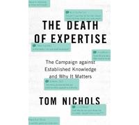 Tom Nichols The Death of Expertise (Tascabile)