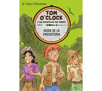 Tom O'Clock 8. Huida de la prehistoria