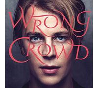 Tom Odell - Wrong Crowd (Versione Deluxe - 15 Canzoni)