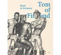 Tom of Finland. Made in Germany. Ediz. inglese e tedesca