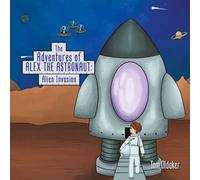 Tom Oldaker The Adventures of Alex the Astronaut (Copertina rigida)