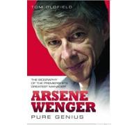 Tom Oldfield Matt & Tom Oldfield Arsene Wenger - Pure Genius (Tascabile)