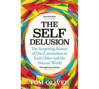 Tom Oliver The Self Delusion (Tascabile)