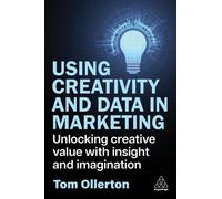 Tom Ollerton Using Creativity and Data in Marketing (Copertina rigida)