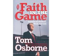 Tom Osborne Faith in the Game (Tascabile)