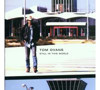 Tom Ovans - Still in the World