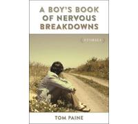 Tom Paine A Boy's Book of Nervous Breakdowns (Tascabile) Yellow Shoe Fiction