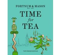 Tom Parker Bowles Fortnum & Mason: Time for Tea (Copertina rigida)