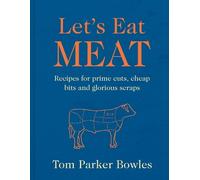 Tom Parker Bowles Let’s Eat Meat (Copertina rigida)
