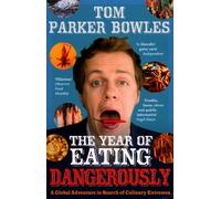 Tom Parker Bowles The Year Of Eating Dangerously (Tascabile)