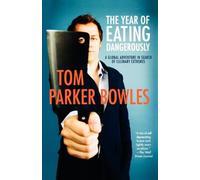 Tom Parker Bowles The Year of Eating Dangerously (Tascabile)