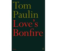 Tom Paulin Love's Bonfire (Copertina rigida)