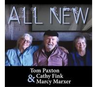 Tom Paxton, Cathy Fink & Marcy Marxer All New (CD) Album (Jewel Case)