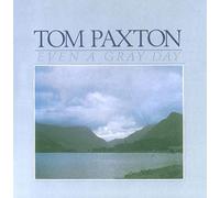 Tom Paxton - Even a Gray Day