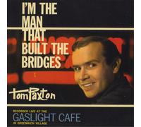 Tom Paxton I'm the Man That Built the Bridges: Recorded Live at the Gasligh (CD)
