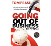 Tom Pease Going Out of Business by Design (Tascabile)