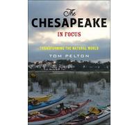 Tom Pelton The Chesapeake in Focus (Tascabile)