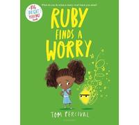 Tom Percival Ruby Finds a Worry (Tascabile) Big Bright Feelings