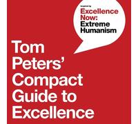 Tom Peters Nancye Green Tom Peters' Compact Guide to Excellence (Tascabile)