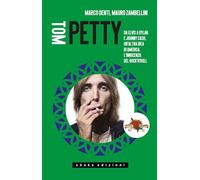 Libri Marco Denti / Mauro Zambellini - Tom Petty. Da Elvis A Dylan E Johnny Cash