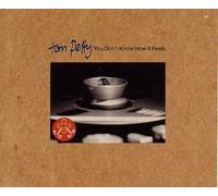 Tom Petty - You Don T Know How It Feels