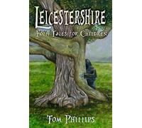 Tom Phillips Leicestershire Folk Tales for Children (Tascabile)