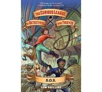 Tom Phillips The Curious League of Detectives and Thieves 2: S.O.S. (Tascabile)