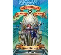 Tom Phillips The Curious League of Detectives and Thieves 3: (Copertina rigida)
