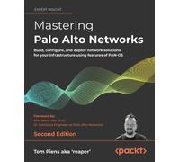 Tom Piens aka Piens aka 'reaper' Mastering Palo Alto Networks (Tascabile)