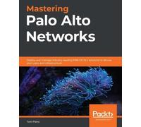 Tom Piens aka 'reaper' Mastering Palo Alto Networks (Tascabile)