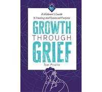 Tom Pisello Growth Through Grief (Tascabile)