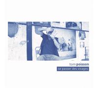 Tom Poisson Se Passer Des Visages (Vinyl LP)