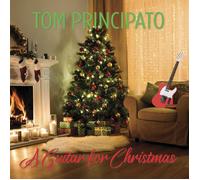 Tom Principato A Guitar for Christmas (CD) Album Digipak